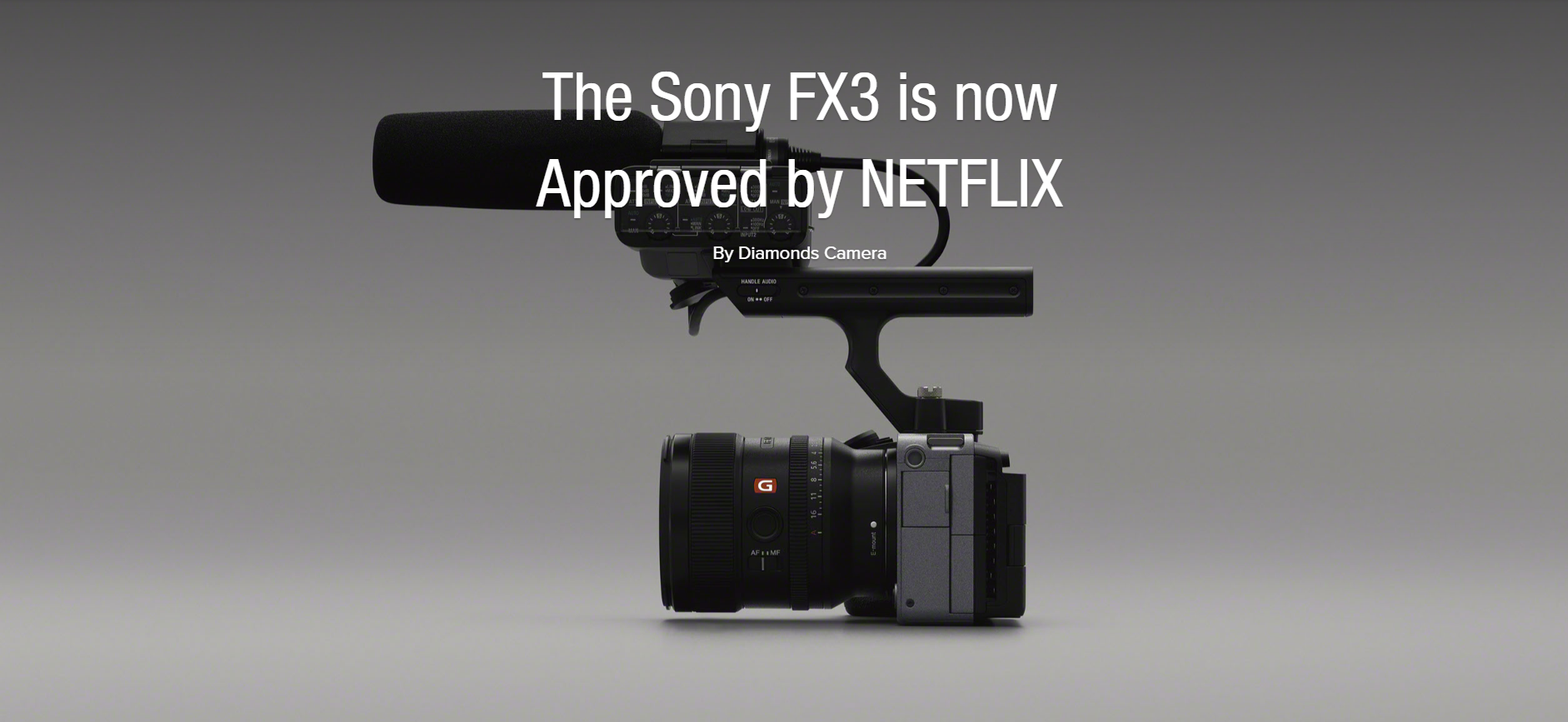 The Sony FX3 is now Approved by Netflix